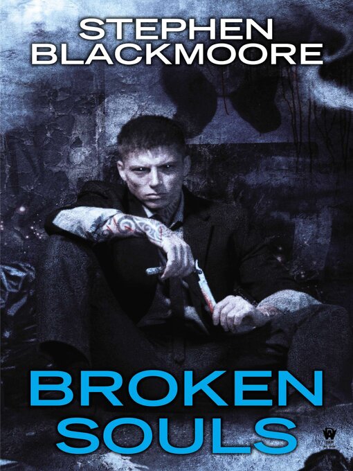 Title details for Broken Souls by Stephen Blackmoore - Wait list